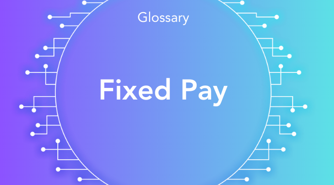 What is Fixed Pay?