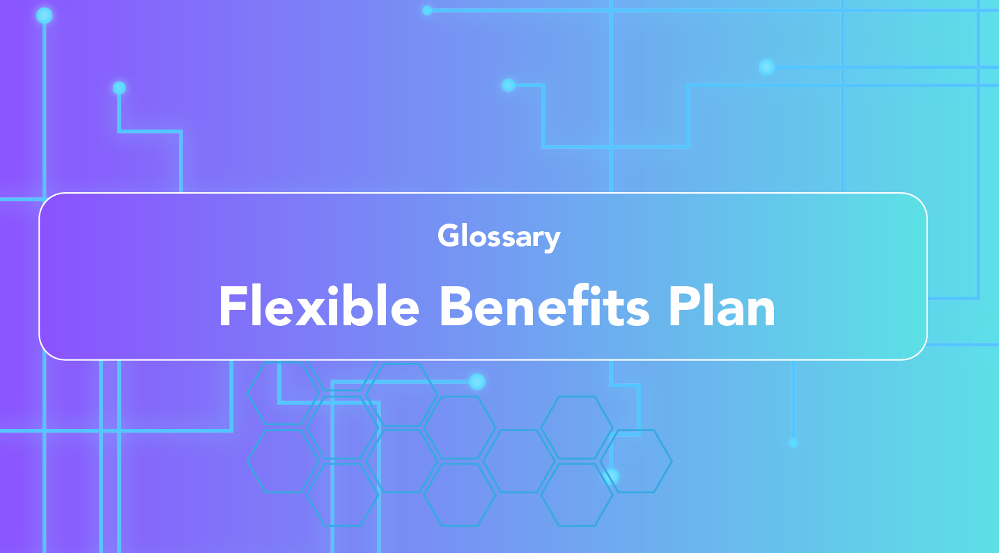 What is Flexible Benefits Plan?