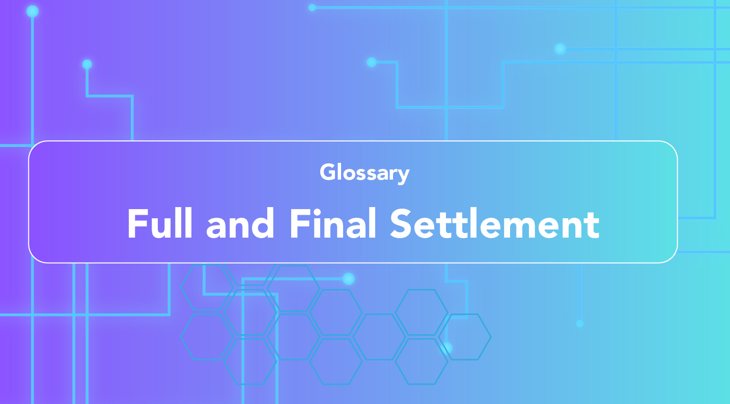 What is Full and Final Settlement?