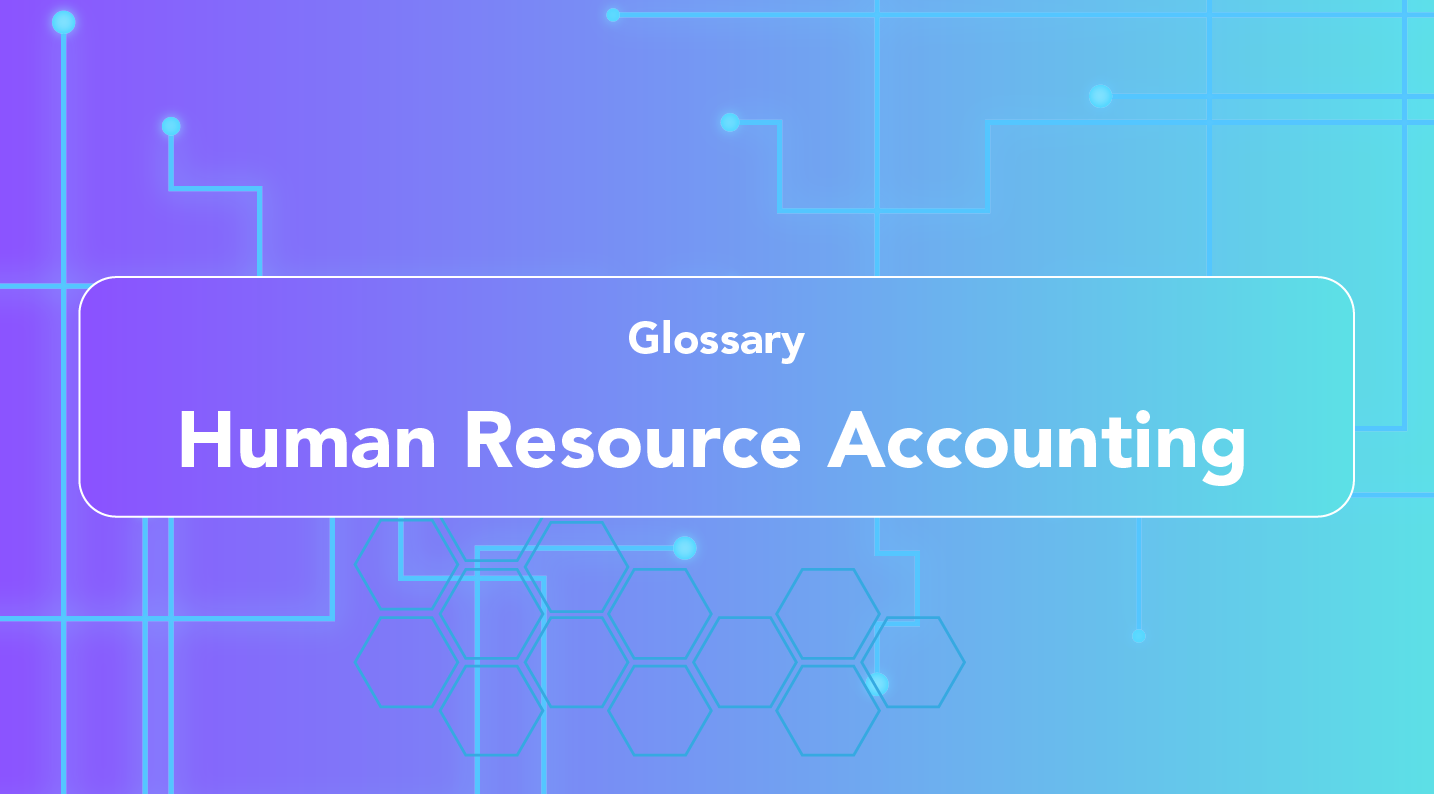 What is Human Resource Accounting?