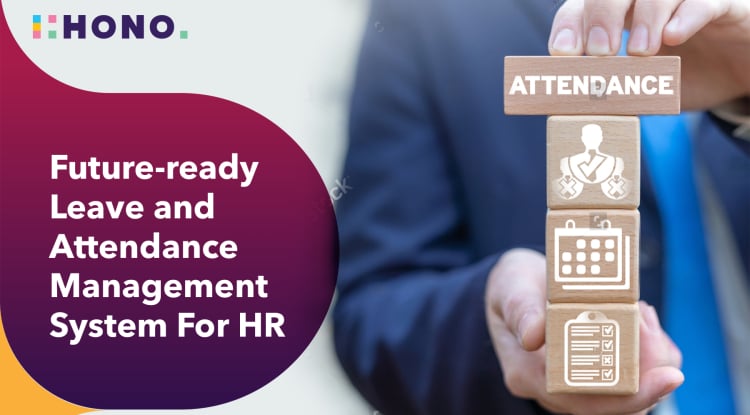 Maximize productivity, Predict absenteeism through HONO Future Ready Leave and Attendance Management System