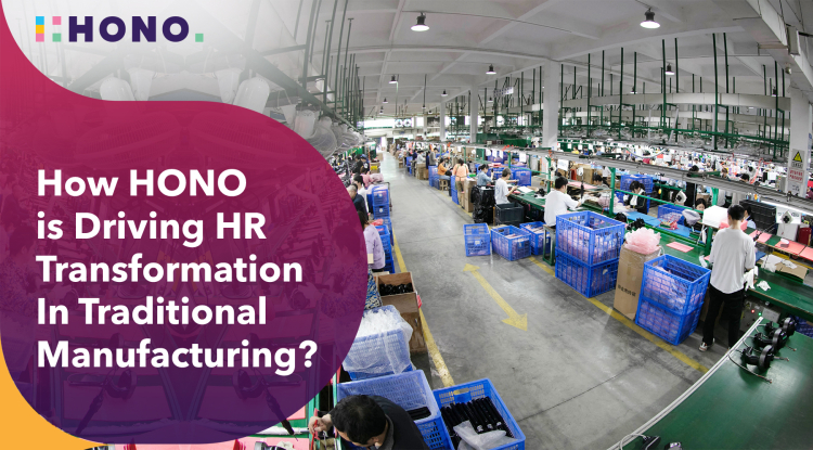 How HONO is Driving HR Transformation in Traditional Manufacturing