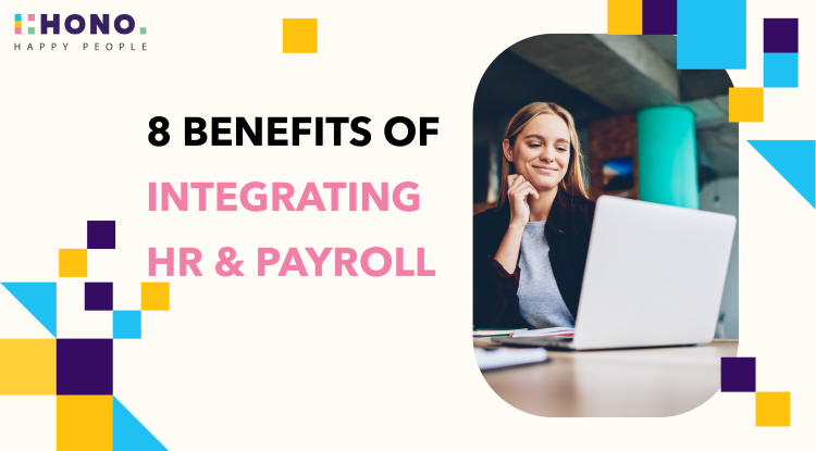 8 Benefits of Integrating HR & Payroll Software