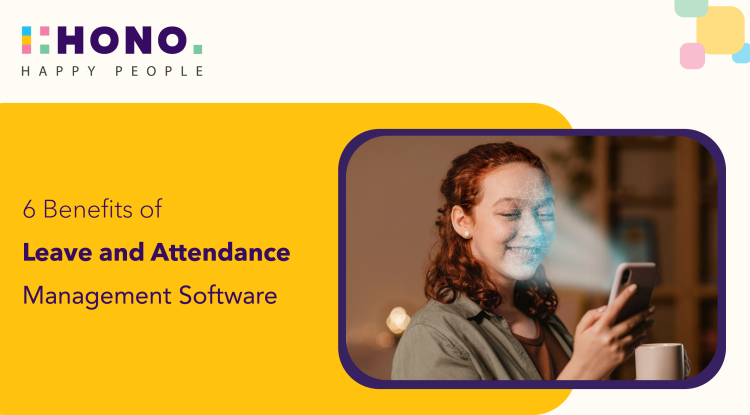 How Does the benefits of Leave and Attendance Management System Impact Organizations?