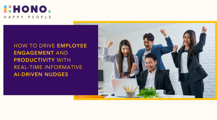 How to Drive Employee Engagement and Productivity with Real-Time Informative AI-driven nudges