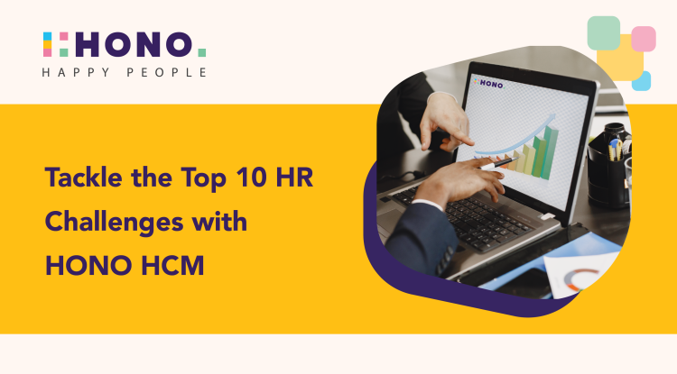 Tackle the Top 10 HR Challenges with HONO HCM