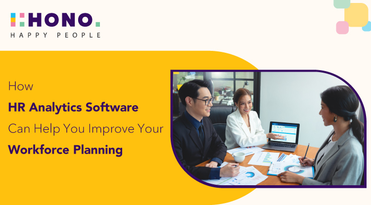 How HR Workforce Analytics Software Can Help You Improve Your Workforce Planning