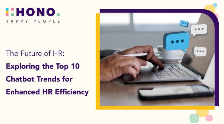 The Future of HR: Exploring the Top 10 Chatbot Trends for Enhanced HR Efficiency