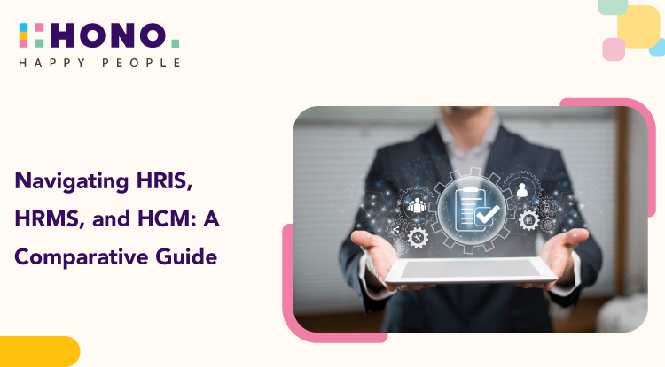 Navigating HRIS, HRMS, and HCM: A Comparative Guide