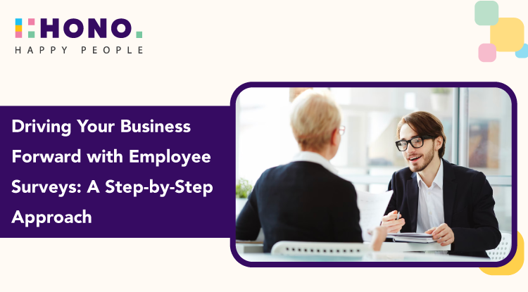 Driving Your Business Forward with Employee Surveys: A Step-by-Step Approach