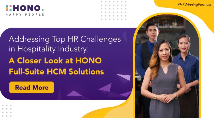 Addressing Top HR Challenges in Hospitality Industry: A Closer Look at HONO Full-Suite HCM Solutions