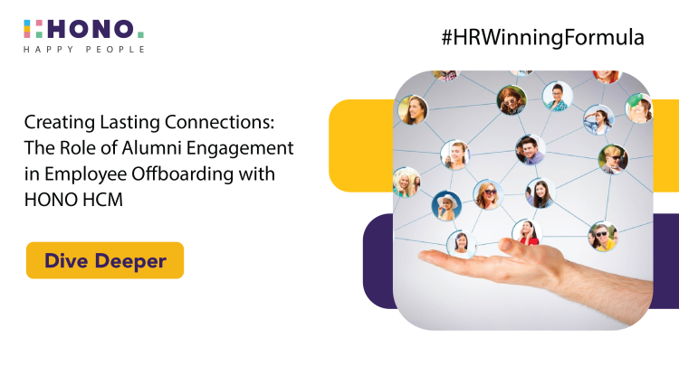 Creating Lasting Connections: The Role of Alumni Engagement in Employee Offboarding with HONO HCM